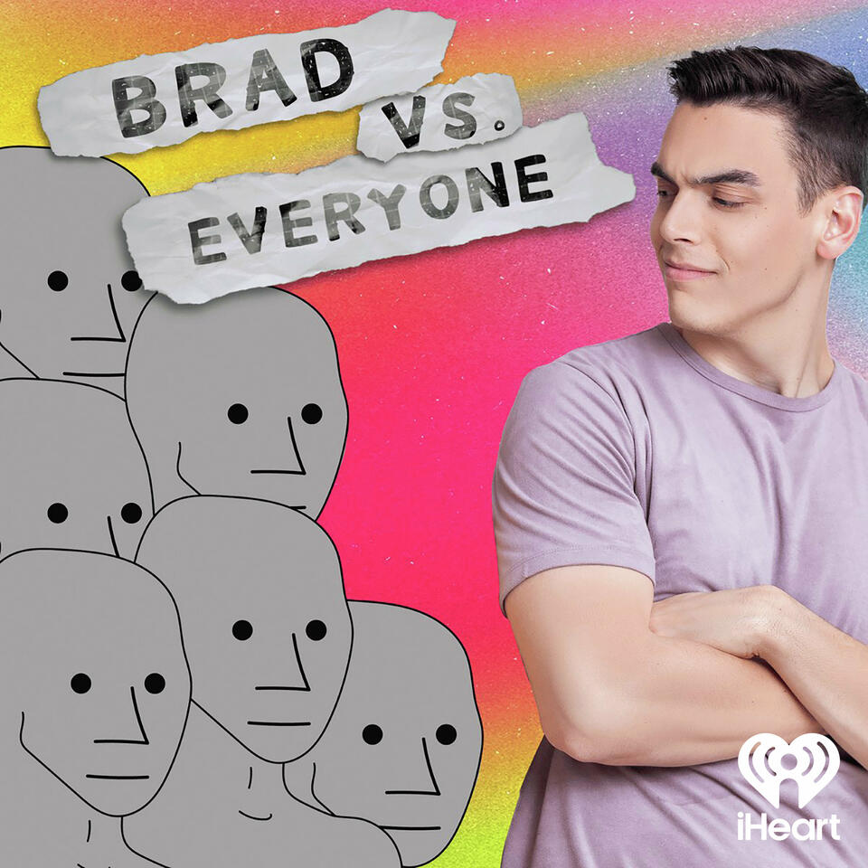 Brad vs Everyone