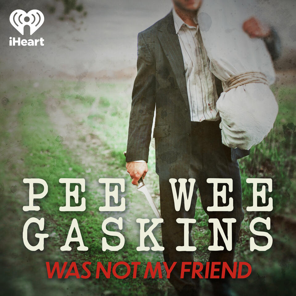 Pee Wee Gaskins Was Not My Friend