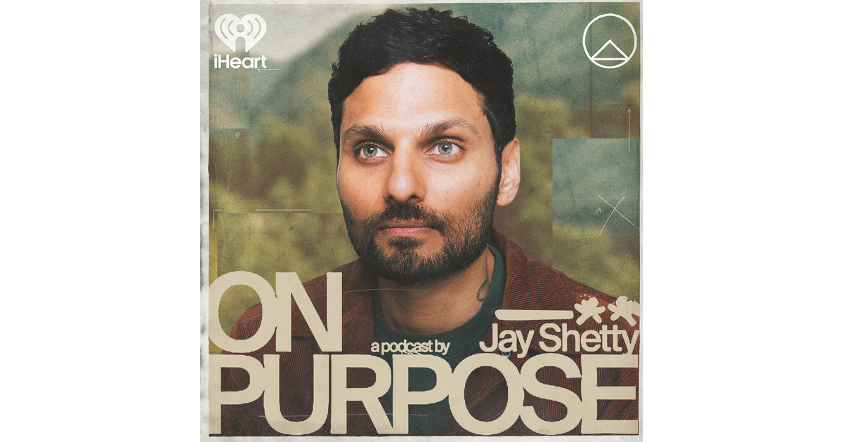 On Purpose with Jay Shetty iHeart