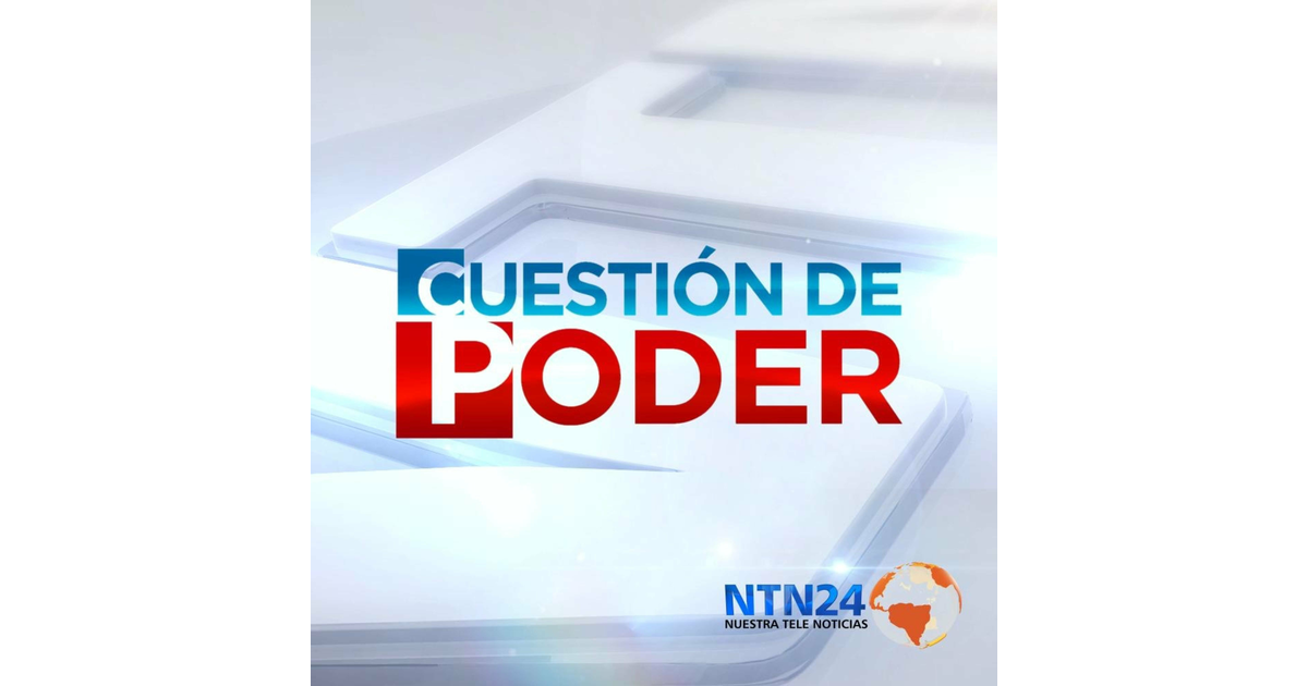 Cuestión De Poder Ntn24 Iheart