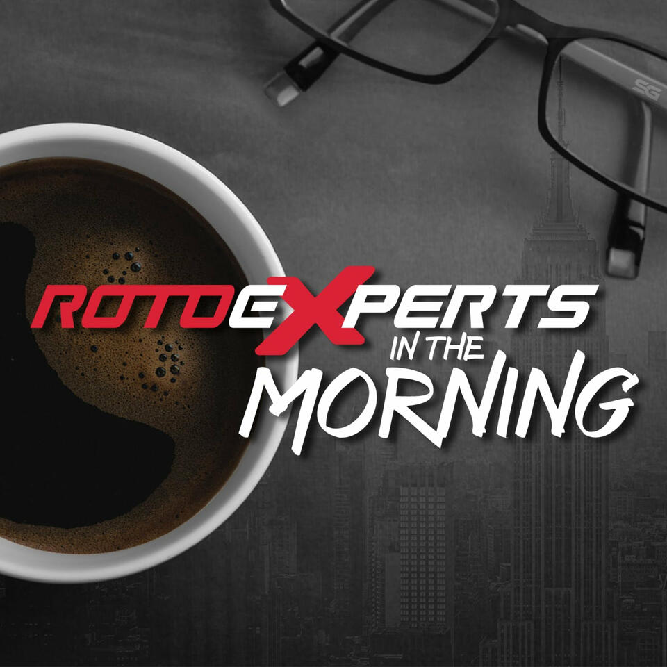 RotoExperts in the Morning