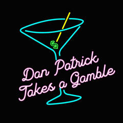 Episode 1: We're Going to Fuddruckers - Dan Patrick Takes a Gamble