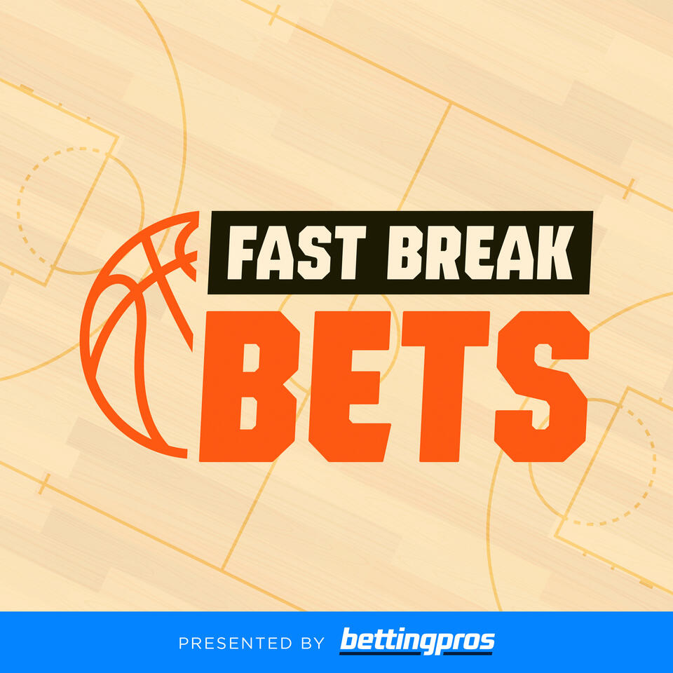 Fast Break Bets - BettingPros