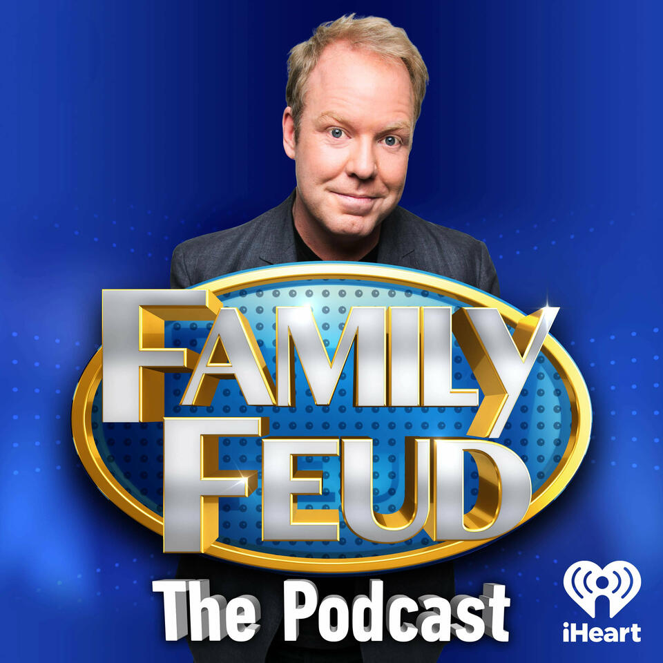 Family Feud The Podcast