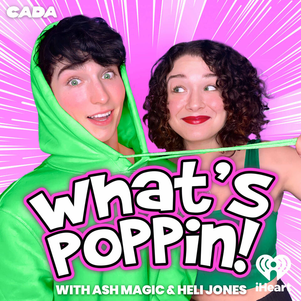 What's Poppin! with Ash Magic and Heli Jones