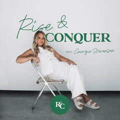 Season 7 ✨ How to Get Anything You Want - Where to Start  - The Rise & Conquer Podcast