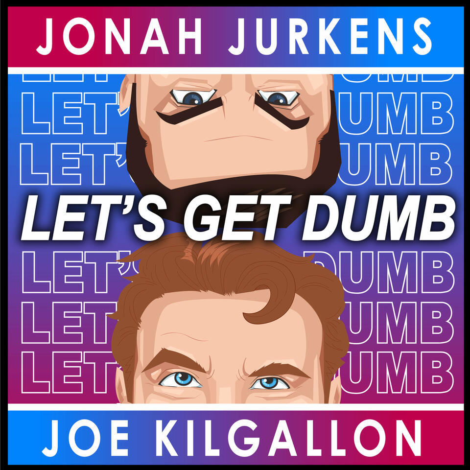 Let's Get Dumb