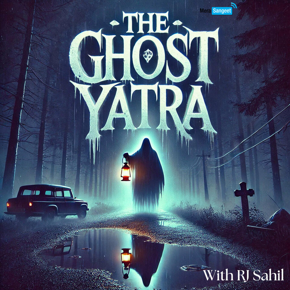 The Ghost Yatra - Mera Sangeet Podcast