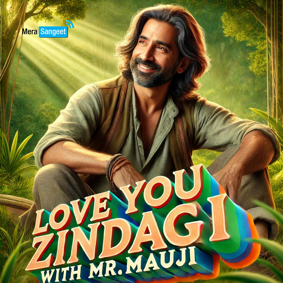 Love You Zindagi With Mr Mauji