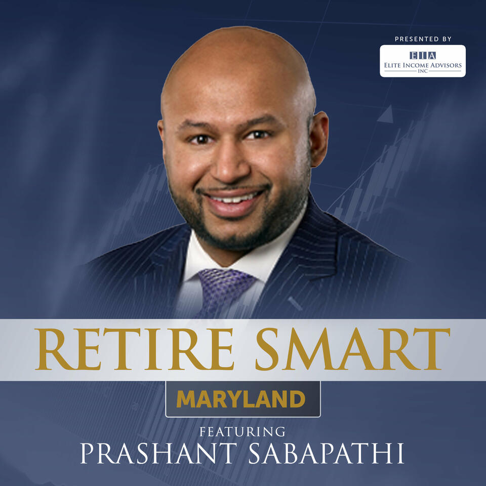 Retire Smart Maryland Radio with Prashant Sabapathi