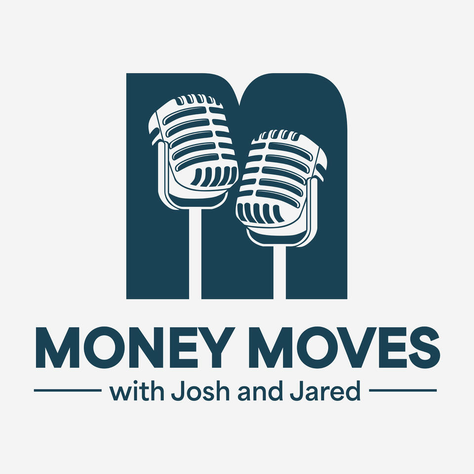 Money Moves with Josh and Jared