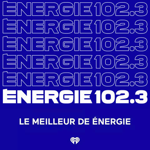 Le meilleur du 102.3 ÉNERGIE.