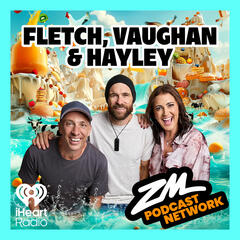 Fletch, Vaughan & Hayley's Big Pod - June 11th 2025 - ZM's Fletch, Vaughan & Hayley