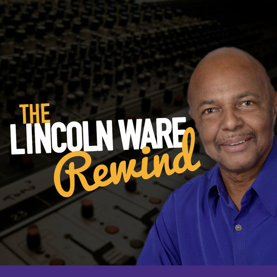 The Lincoln Ware Rewind Podcast