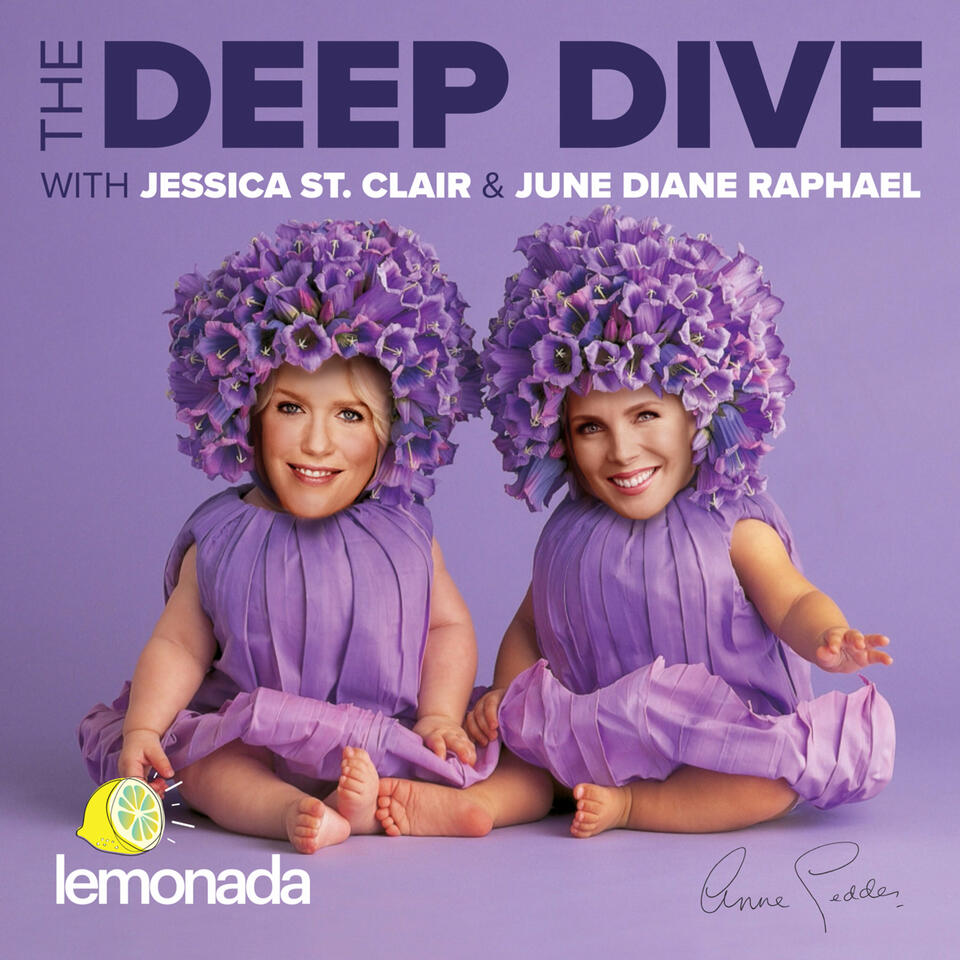 The Deep Dive with Jessica St. Clair and June Diane Raphael