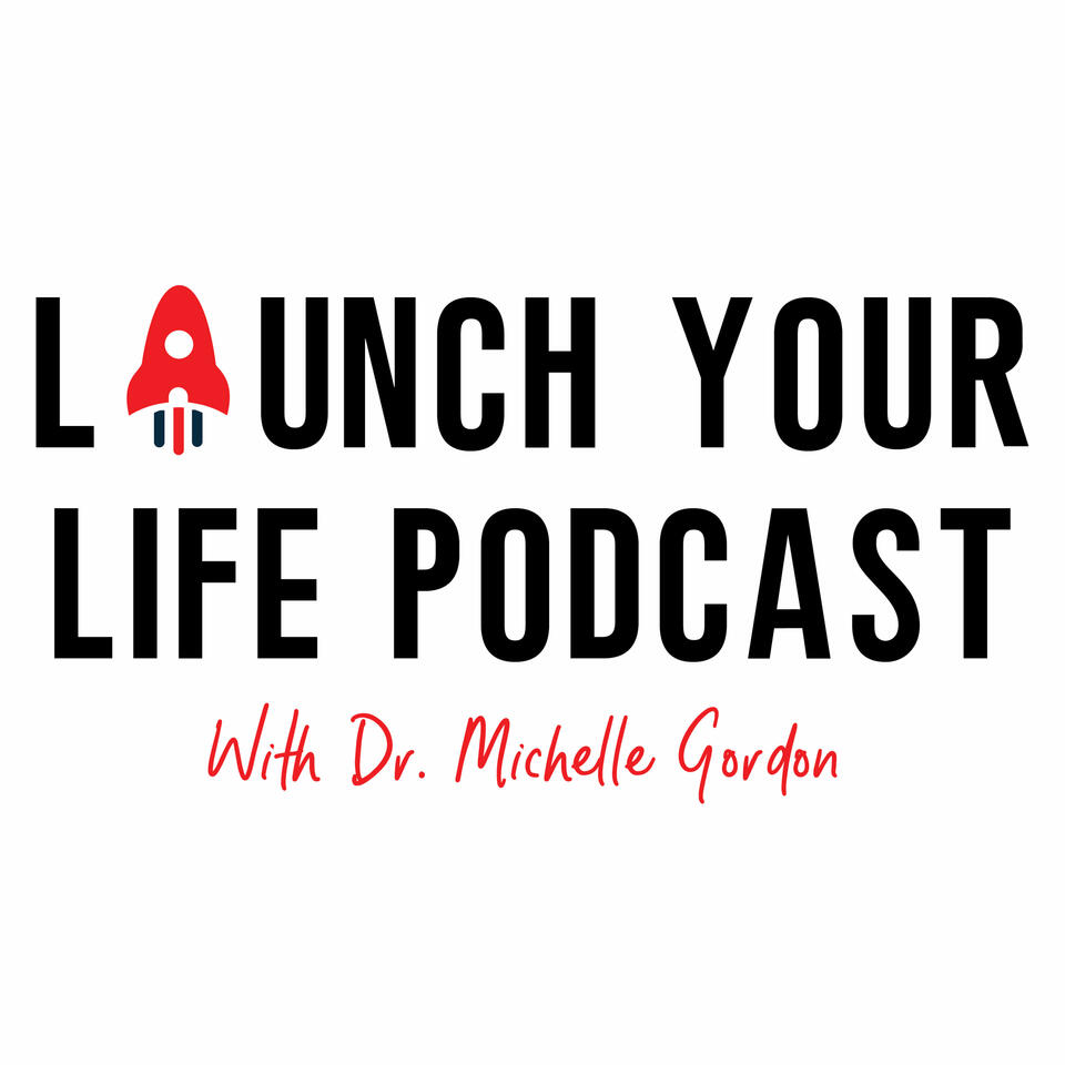 Launch Your Life Podcast