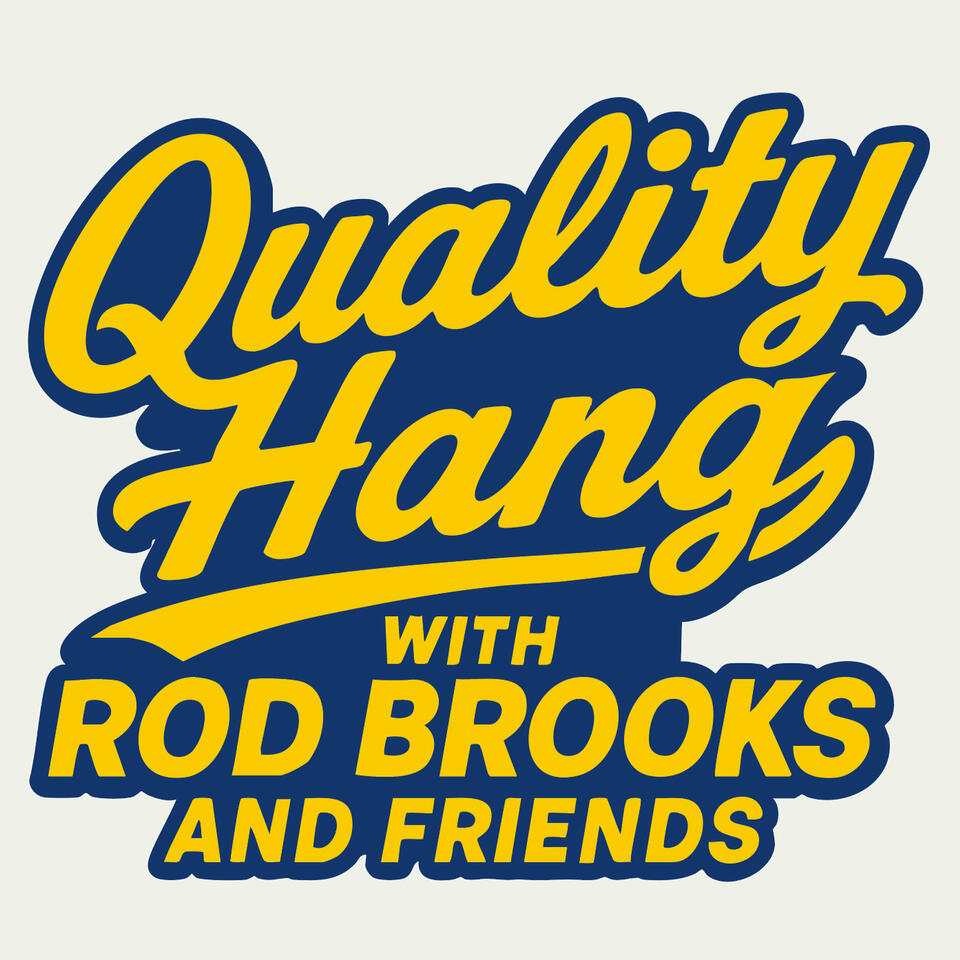 Quality Hang with Rod Brooks