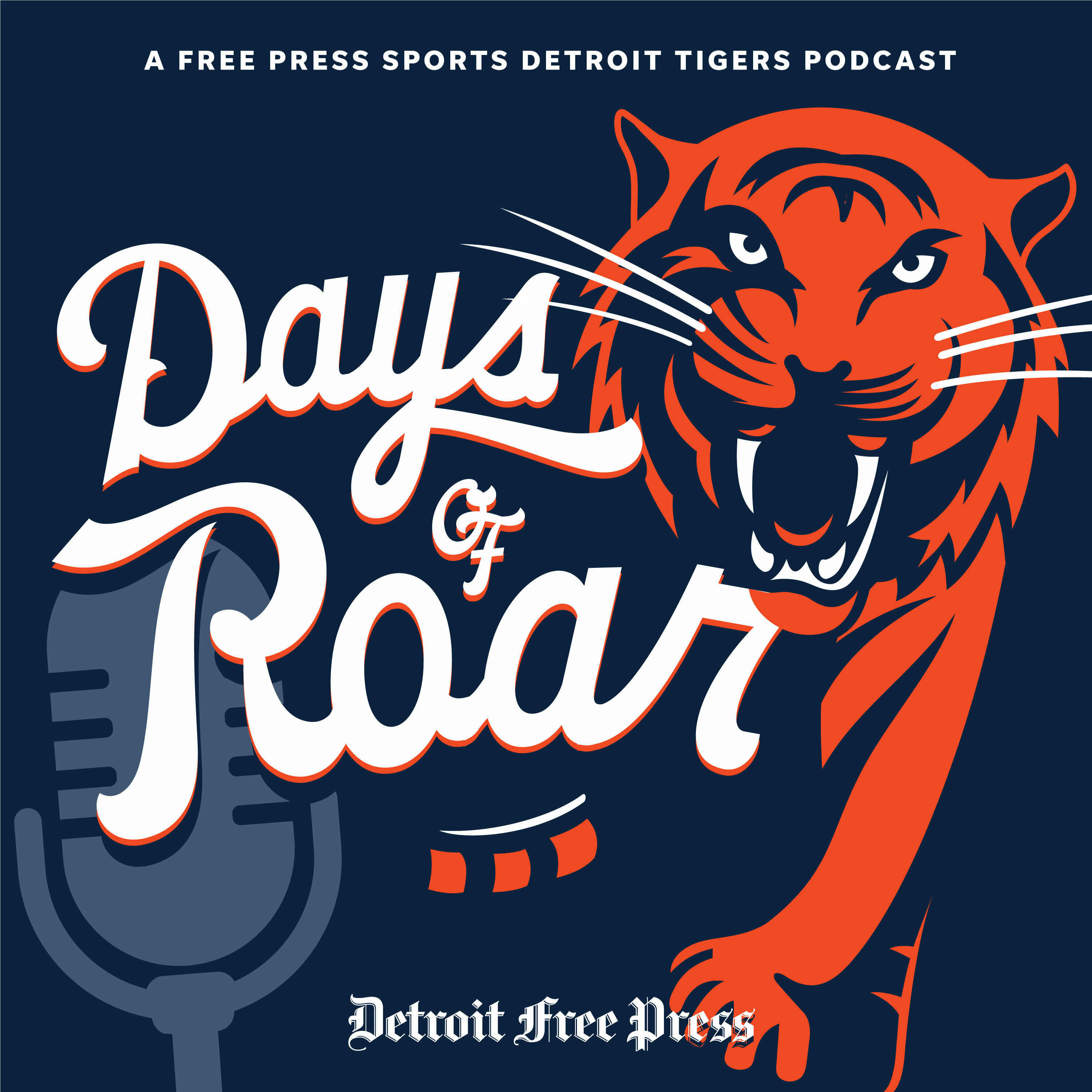 Days of Roar A Free Press Sports Detroit Tigers Podcast iHeart