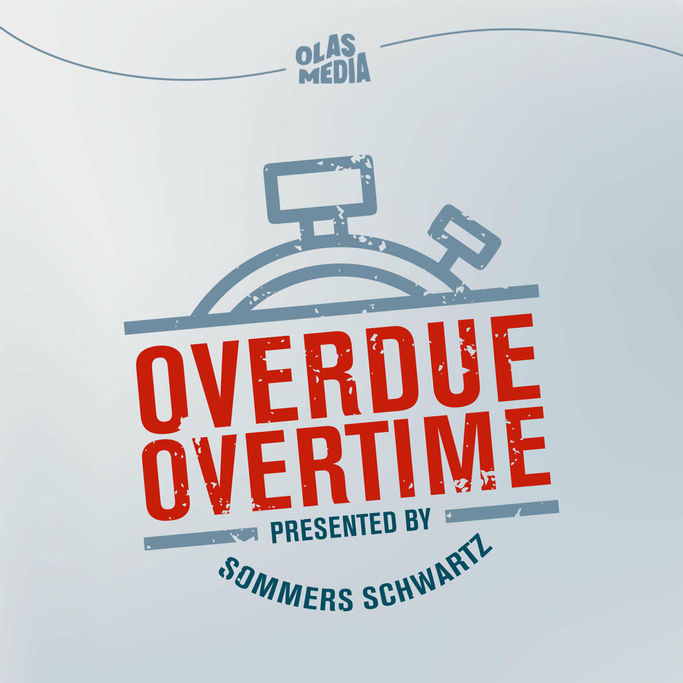 Overdue Overtime presented by Sommers Schwartz