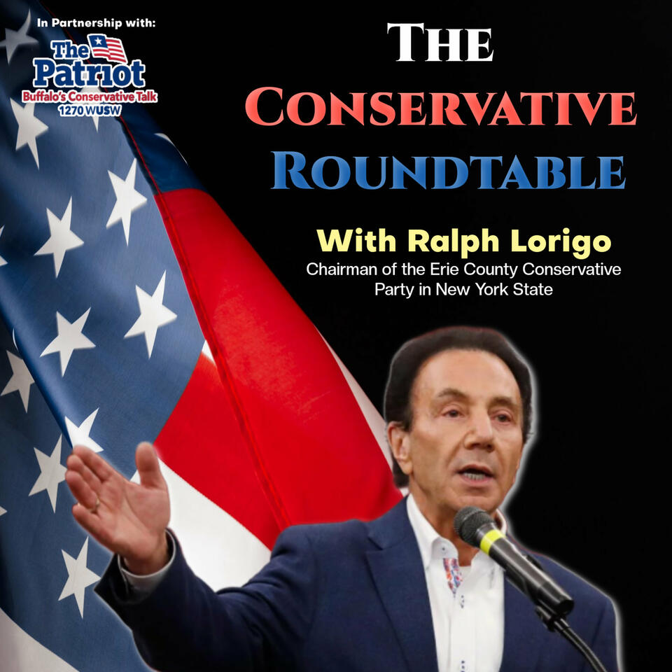 The Conservative Roundtable with Ralph Lorigo