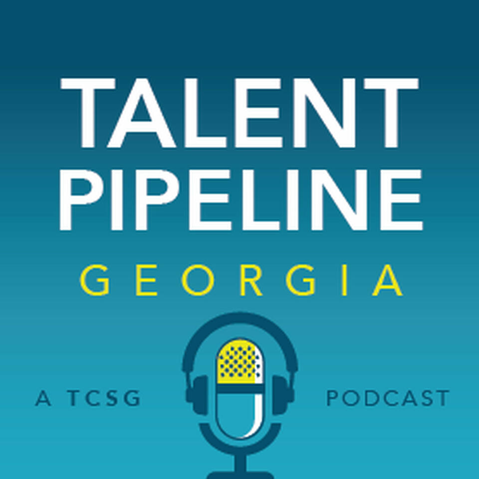 Talent Pipeline Georgia: A Technical College System of Georgia Podcast