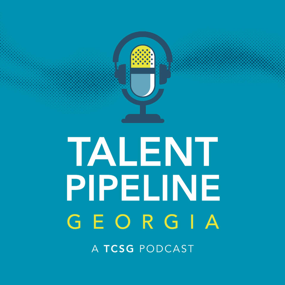 Talent Pipeline Georgia: A Technical College System of Georgia Podcast