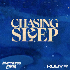 Sleep and Love - Chasing Sleep