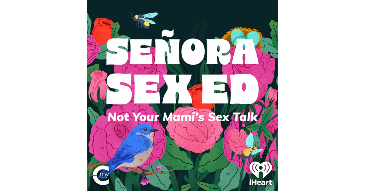 Introducing Señora Sex Ed Señora Sex Ed Iheart 0717