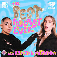 Episode 5: Raven & Miranda - The Best Podcast Ever with Raven and Miranda