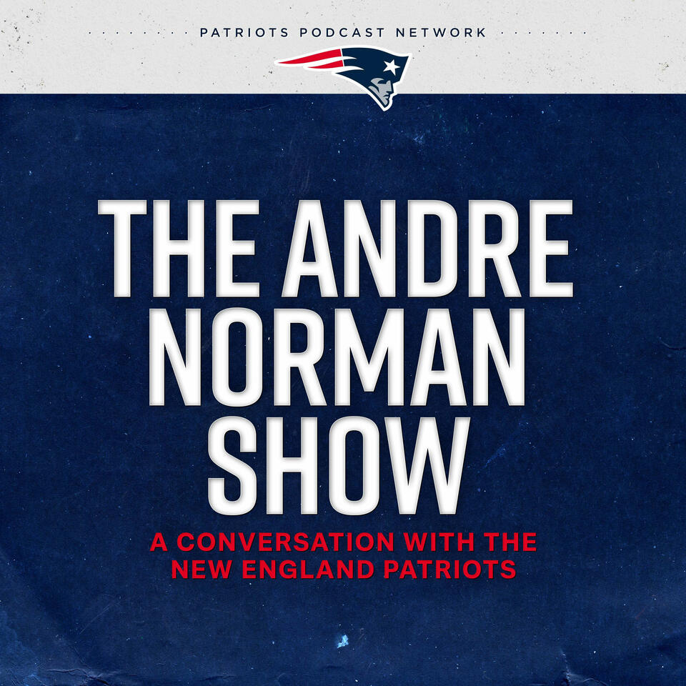 The Andre Norman Show: A Conversation with the New England Patriots