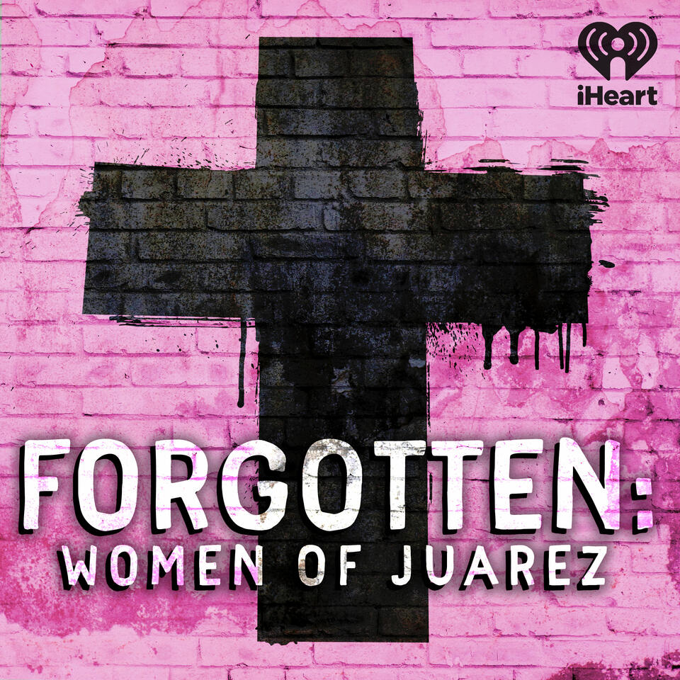 Forgotten: Women of Juárez