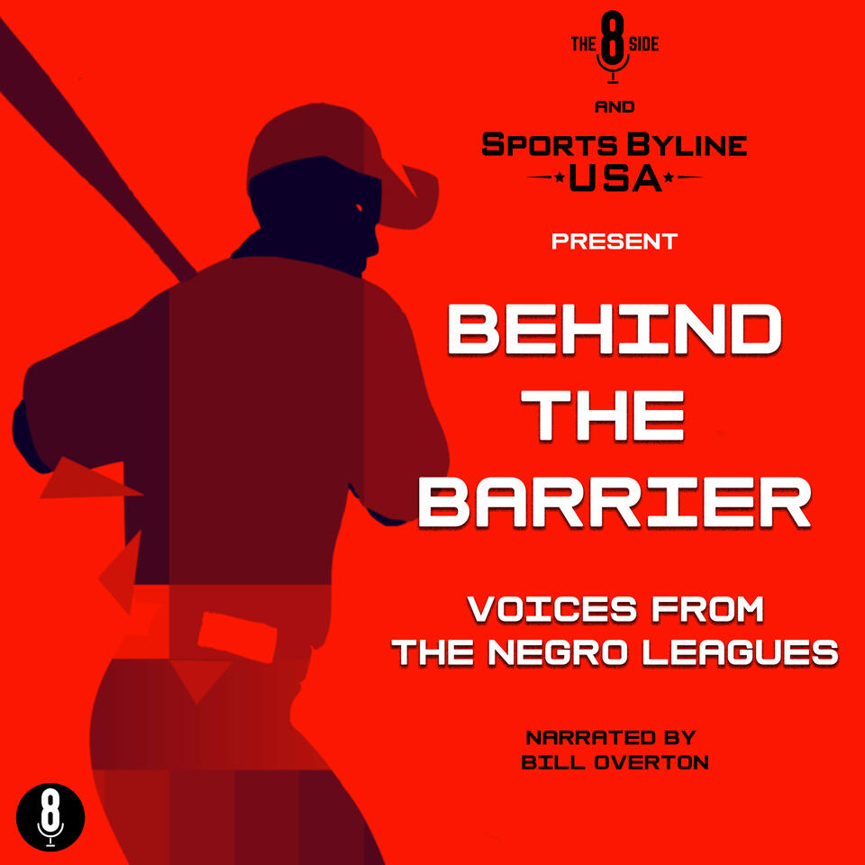 Behind the Barrier: Voices from the Negro Leagues