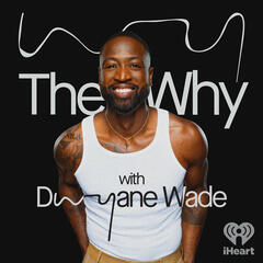 Part 2 - Legacy, Leadership and Heat Culture with Pat Riley - The Why with Dwyane Wade