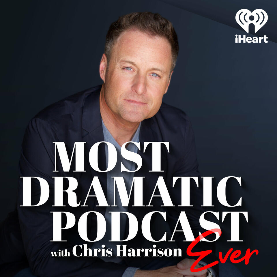 The Most Dramatic Podcast Ever with Chris Harrison- Listen Now