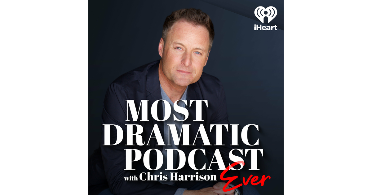 The Most Dramatic Podcast Ever with Chris Harrison | iHeart