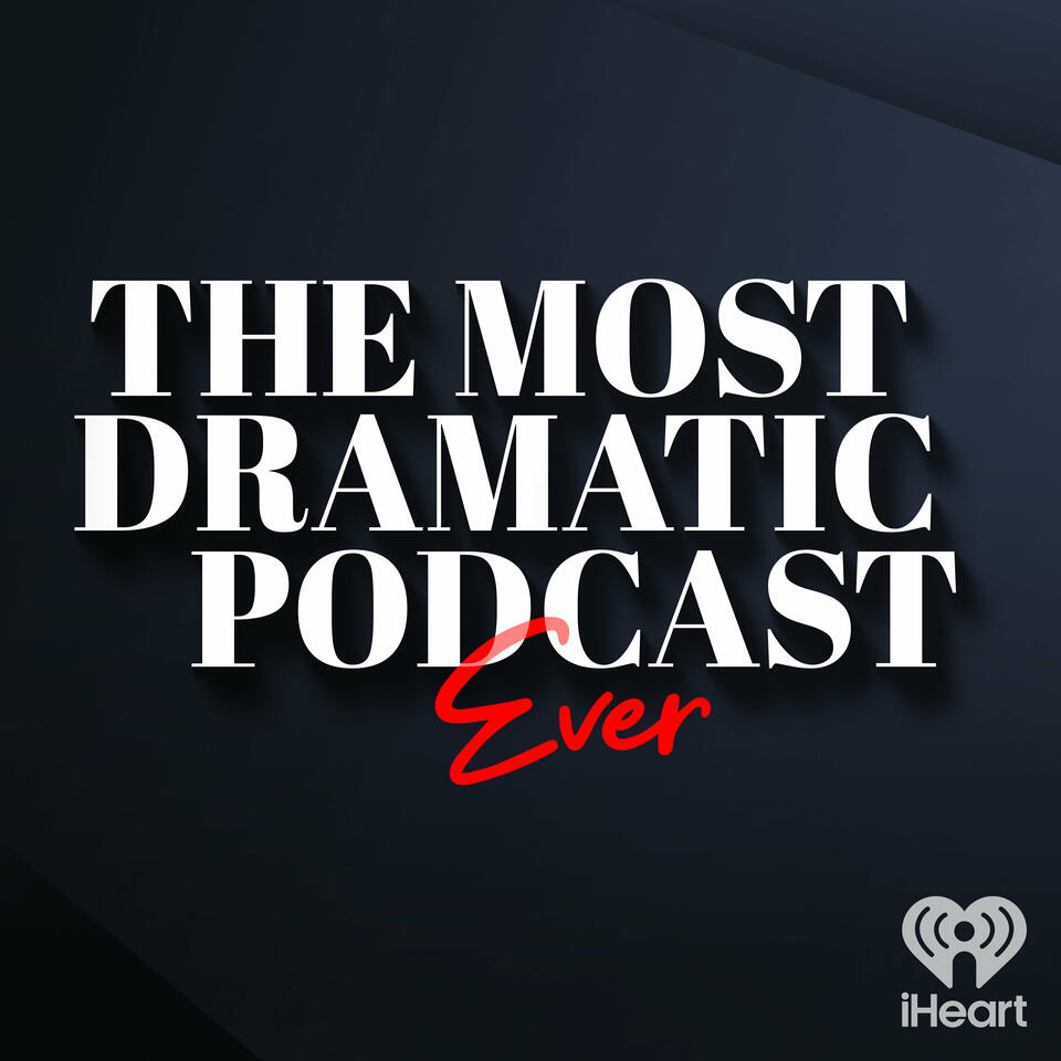 The Most Dramatic Podcast Ever
