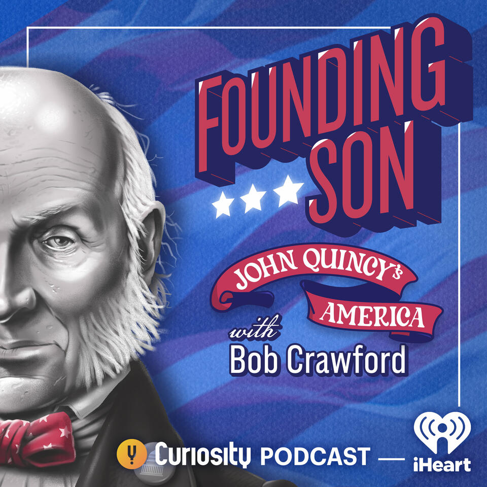 Founding Son: John Quincy's America
