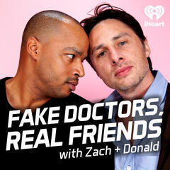 111: My Own Personal Jesus - Fake Doctors, Real Friends with Zach and Donald