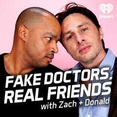 507: My Way Home - Fake Doctors, Real Friends with Zach and Donald