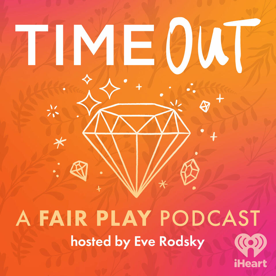 Time Out: A Fair Play Podcast