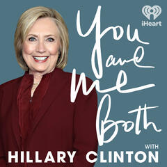 Bonus Episode: Our Next VP (with Kamala Harris) - You and Me Both with Hillary Clinton