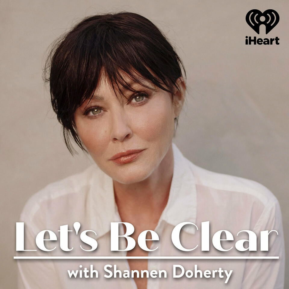 Let's Be Clear with Shannen Doherty