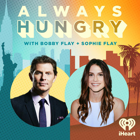 Always Hungry with Bobby Flay and Sophie Flay