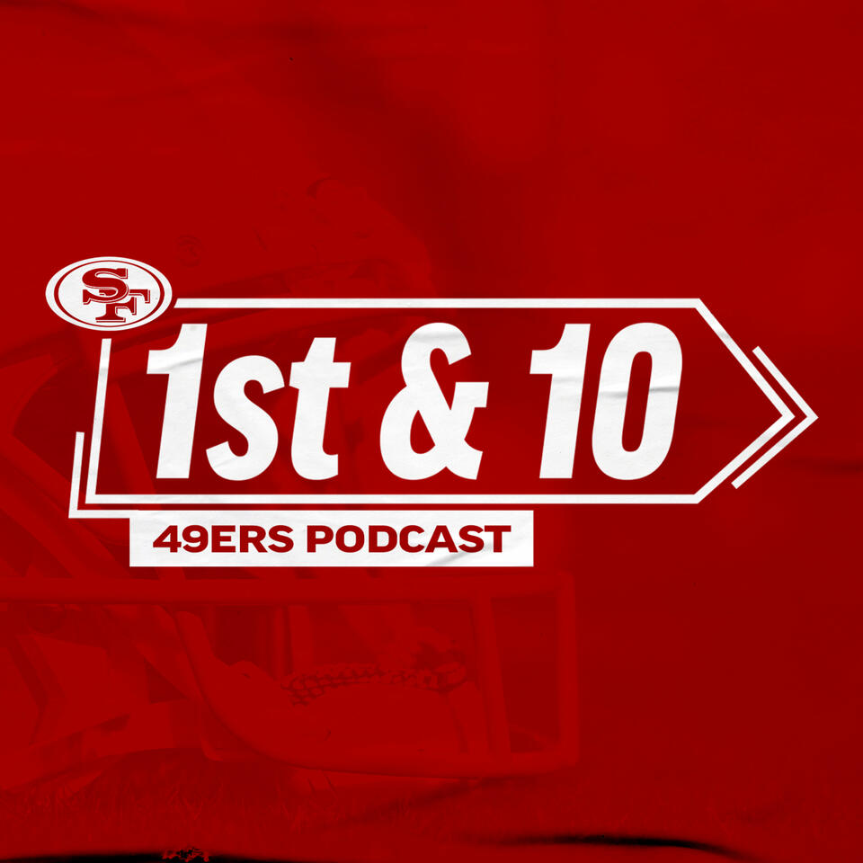 1st & 10 | 49ers Podcast