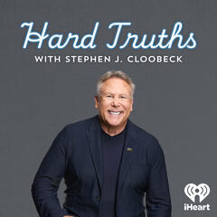 Hard Truths with Stephen J. Cloobeck