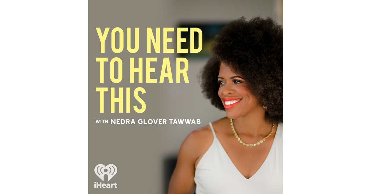 You Need to Hear This with Nedra Tawwab iHeart