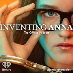 Adapting Anna w/ Shonda Rhimes + Jessica Pressler - Inventing Anna: The Official Podcast