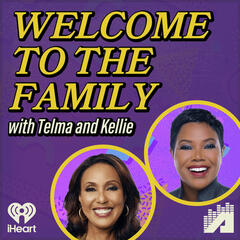 Introducing: Welcome to the Family with Telma and Kellie - Welcome to the Family with Telma and Kellie