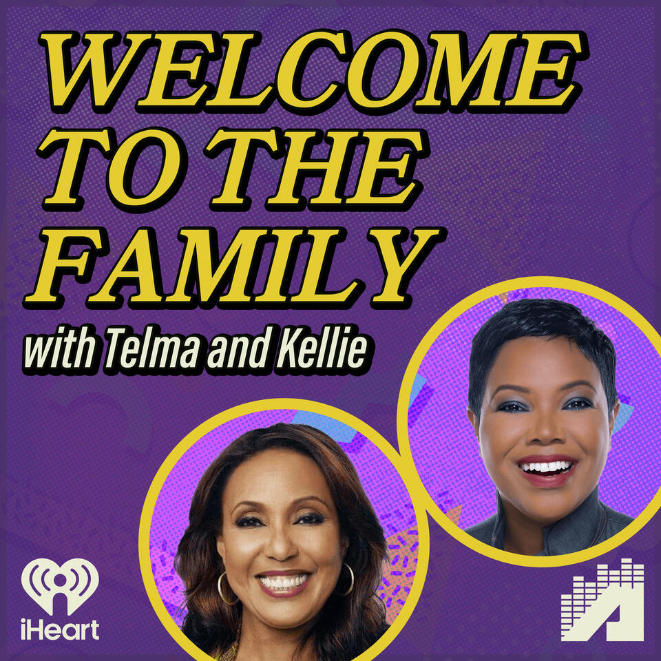 Welcome to the Family with Telma and Kellie