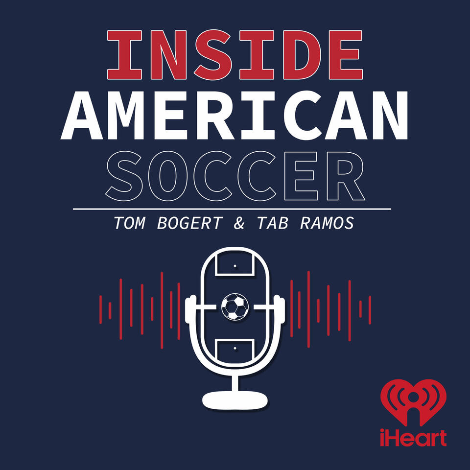 Inside American Soccer with Tom Bogert and Tab Ramos